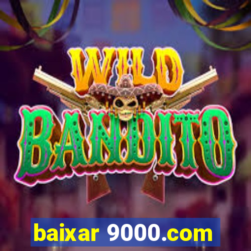 baixar 9000.com